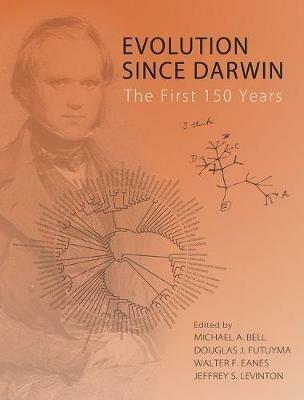 Evolution since Darwin: The First 150 Years - Michael A. Bell,Douglas J. Futuyma,Walter F. Eanes - cover