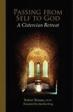 Passing From Self To God: A Cistercian Retreat