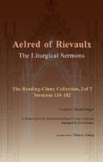 The Liturgical Sermons: The Reading-Cluny Collection, 2 of 2; Sermons 134-182; and A Sermon Upon the Translation of Saint Edward, Confessor