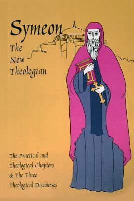 The Theological and Practical Treatises and the Three Theological Discourses - Symeon The New Theologian - cover