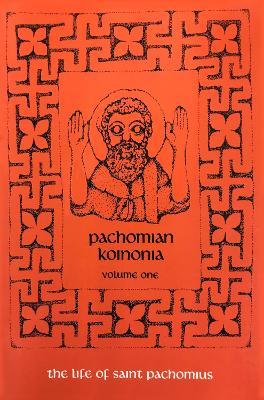 Pachomian Koinonia 1: The Life Of Saint Pachomius - cover