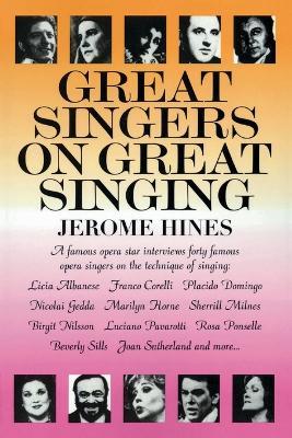 Great Singers on Great Singing: A Famous Opera Star Interviews 40 Famous Opera Singers on the Technique of Singing - Jerome Hines - cover
