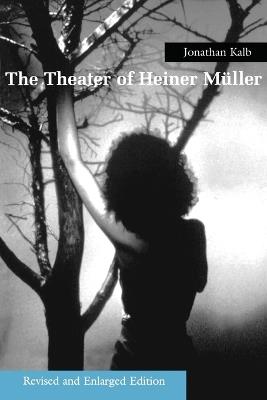 The Theater of Heiner Muller - Jonathan Kalb - cover