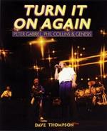 Turn It On Again: Peter Gabriel, Phil Collins and Genesis