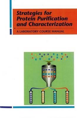 Strategies for Protein Purification and Characterization: A Laboratory Course Manual - Daniel R. Marshak,James T. Kadonaga,Richard R. Burgess - cover