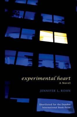 Experimental Heart: A Novel - Jennifer L. Rohn - cover