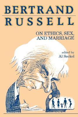 Bertrand Russell on Ethics, Sex, and Marriage - Bertrand Russell - cover