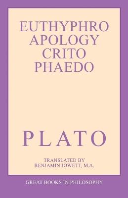 The Euthyphro, Apology, Crito, and Phaedo - Plato - cover