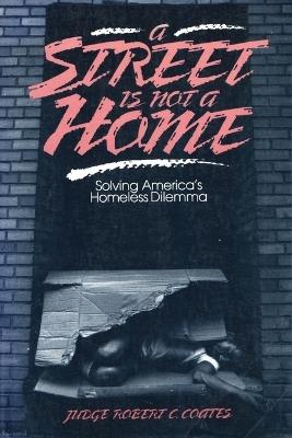 A Street Is Not a Home - Robert C. Coates - cover