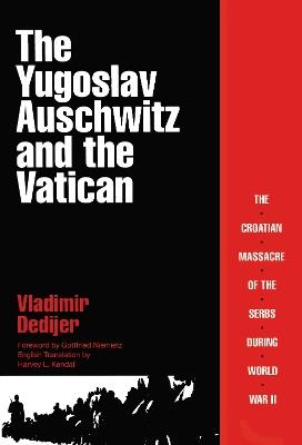 The Yugoslav Auschwitz and the Vatican - Vladimir Dedijer - cover