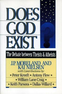 Does God Exist?: The Debate between Theists & Atheists - J. P. Moreland,Kai Nielsen - cover
