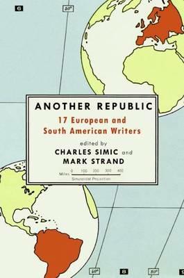 Another Republic: 17 European and South American Writers - cover