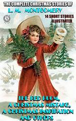 The Complete Christmas Stories of L. M. Montgomery. 14 short stories