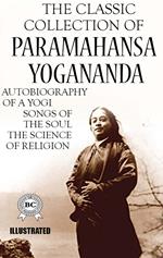 The Classic Collection of Paramahansa Yogananda. Illustrated