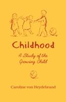 Childhood: A Study of the Growing Child