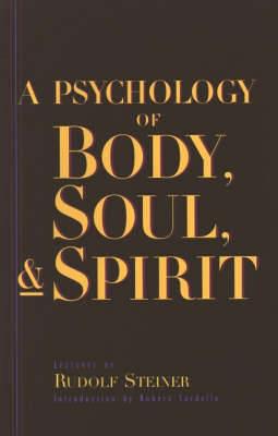 A Psychology of Body, Soul and Spirit - Rudolf Steiner - cover
