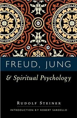 Freud, Jung and Spiritual Psychology: 5 Lectures, Nov. 1917; Feb. 1912; July 1921 - Rudolf Steiner - cover