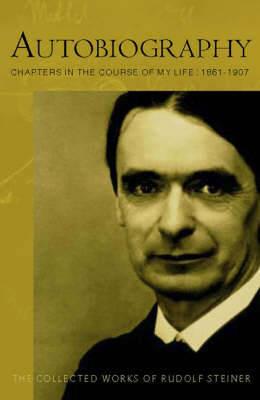 Autobiography: Chapters in the Course of My Life - Rudolf Steiner - cover