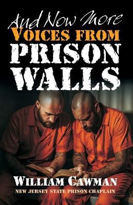 And Now More Voices from Prison Walls - William Cawman - cover
