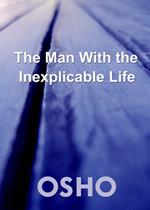 The Man with the Inexplicable Life
