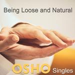 Being Loose and Natural