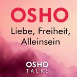 Liebe, Freiheit, Alleinsein