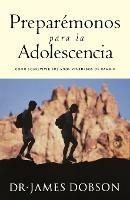 Preparemonos para la adolescencia - James C. Dobson - cover