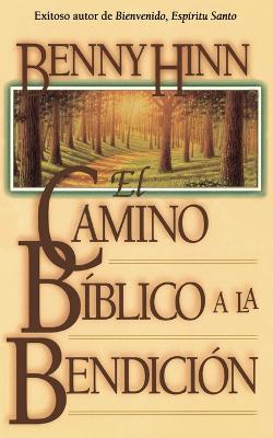 El camino biblico a la bendicion - Benny Hinn - cover