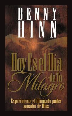 Hoy es el dia de tu milagro - Benny Hinn - cover