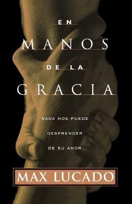 En manos de la gracia - Max Lucado - cover