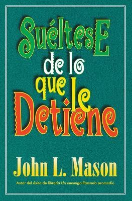Sueltese de lo que le detiene - John Mason - cover