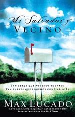 Mi Salvador y Vecino: Tan Cerca Que Podemos Tocarlo, Tan Fuerte Que Podemos Confiar En El