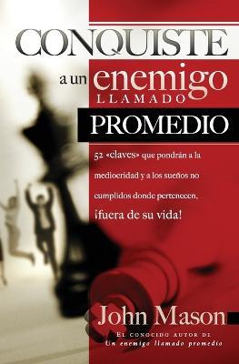 Conquiste al enemigo llamado promedio - John Mason - cover