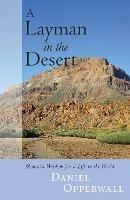 A Layman in the Desert: Monastic Wisdom for Life in the World - Daniel Opperwall - cover