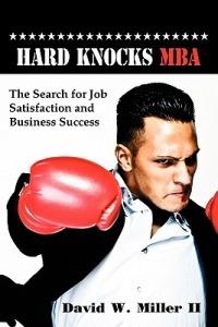 Hard Knocks, MBA - David W Miller - cover