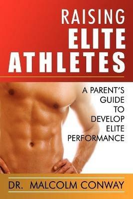 Raising Elite Athletes - Malcolm Conway - cover