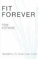 Fit Forever - Tom Hopkins - cover