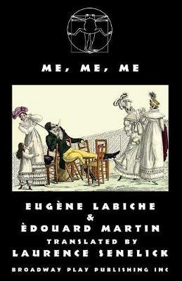 Me, Me, Me - Eugene Labiche,Edouard Martin - cover