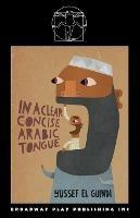 In a Clear Concise Arabic Tongue - Yussef El Guindi - cover