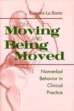 On Moving and Being Moved: Nonverbal Behavior in Clinical Practice