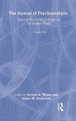 The Annual of Psychoanalysis, V. 29: Sigmund Freud and His Impact on the Modern World - cover