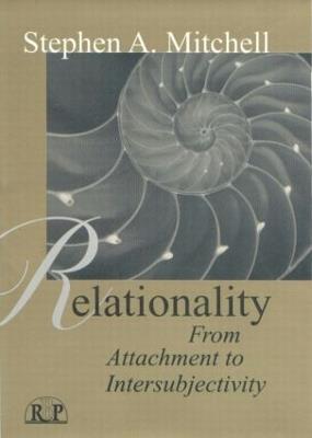 Relationality: From Attachment to Intersubjectivity - Stephen A. Mitchell - cover