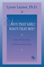 Who's That Girl?  Who's That Boy?: Clinical Practice Meets Postmodern Gender Theory
