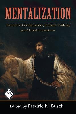 Mentalization: Theoretical Considerations, Research Findings, and Clinical Implications - cover