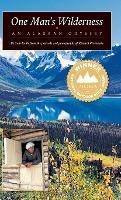 One Man's Wilderness: An Alaskan Odyssey - Sam Keith - cover