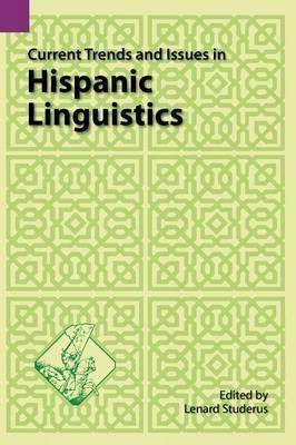 Current Trends and Issues in Hispanic Linguistics - cover