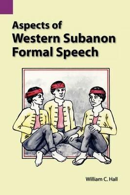 Aspects of Western Subanon Formal Speech - William C Hall - cover