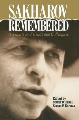 Sakharov Remembered: A Tribute by Friends and Colleagues - cover