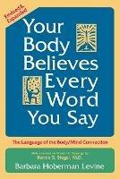 Your Body Believes Every Word You Say - Barbara Hoberman Levine - cover