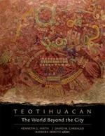 Teotihuacan: The World Beyond the City